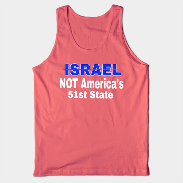 Israel 🚫 America's 51st State - Back Tank Top by SubversiveWare